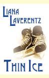 Thin Ice by Liana Laverentz Thin Ice by Liana Laverentz