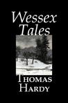 Wessex Tales by Thomas Hardy Wessex Tales by Thomas Hardy
