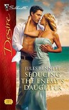 Seducing the Enemy's Daughter (Silhouette Desire, #2004) Seducing the Enemy's Daughter (Silhouette Desire, #2004)