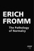 The Pathology of Normalcy: Its Genius for Good and Evil (Paperback)