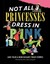 Not All Princesses Dress in Pink by Jane Yolen