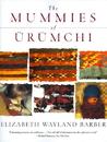 The Mummies of Urumchi The Mummies of Urumchi