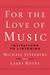 For the Love of Music: Invitations to Listening (Paperback)