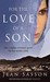 For the Love of a Son: One Afghan Woman's Quest for her Stolen Child (Paperback)