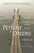 Perfume Dreams by Andrew Lam Perfume Dreams by Andrew Lam