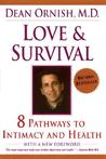 Love and Survival: The Scientific Basis for the Healing Power of Intimacy Love and Survival: The Scientific Basis for the Healing Power of Intimacy