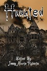 Haunted: An Anthology of the Supernatural Haunted: An Anthology of the Supernatural