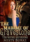 The Madame of Gravestone (The Corset Chronicles, #1)