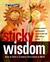 Sticky Wisdom: How to Start a Creative Revolution at Work