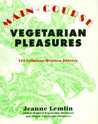Main-Course Vegetarian Pleasures Main-Course Vegetarian Pleasures