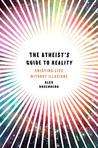 The Atheist's Guide to Reality by Alex Rosenberg