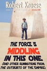 The Force Is Middling in This One The Force Is Middling in This One