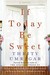 If Today Be Sweet by Thrity Umrigar If Today Be Sweet by Thrity Umrigar