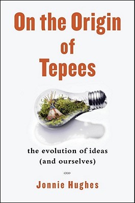 On the Origin of Tepees by Jonnie Hughes On the Origin of Tepees by Jonnie Hughes