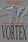 Vortex: Sacrificed by Curiosity Vortex: Sacrificed by Curiosity