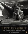 Restless Spirit: The Life and Work of Dorothea Lange Restless Spirit: The Life and Work of Dorothea Lange