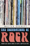 The Foundations of Rock: From "Blue Suede Shoes" to "Suite: Judy Blue Eyes"