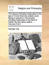 The Devout Christian Instructed in the Law of Christ from the Written Word. Being a Sequel to the Sincere Christian Instructed in the Faith of Christ The Devout Christian Instructed in the Law of Christ from the Written Word. Being a Sequel to the Sincere Christian Instructed in the Faith of Christ