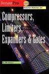 Sound Advice On Compressors, Limiters, Expanders, & Gates (Instantpro Series) Sound Advice On Compressors, Limiters, Expanders, & Gates (Instantpro Series)