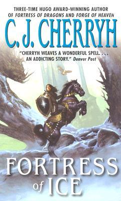 Fortress of Ice by C.J. Cherryh Fortress of Ice by C.J. Cherryh