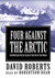 Four Against the Arctic: Shipwrecked for Six Years at the Top of the World