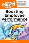 The Complete Idiot's Guide to Boosting Employee Performance The Complete Idiot's Guide to Boosting Employee Performance