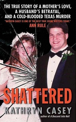 Shattered by Kathryn Casey