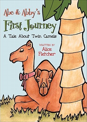 Abe & Abby's First Journey: A Tale about Twin Camels