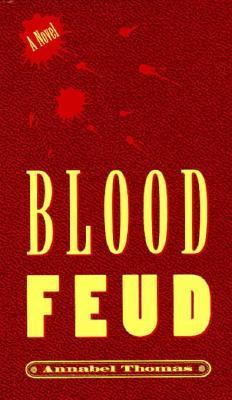 Blood Feud Annabel Thomas Blood Feud Annabel Thomas