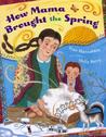 How Mama Brought the Spring How Mama Brought the Spring