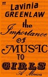 The Importance of Music to Girls by Lavinia Greenlaw The Importance of Music to Girls by Lavinia Greenlaw