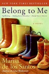 Belong to Me by Marisa de los Santos Belong to Me by Marisa de los Santos