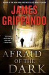 Afraid Of The Dark by James Grippando Afraid Of The Dark by James Grippando