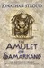 The Amulet of Samarkand by Jonathan Stroud The Amulet of Samarkand by Jonathan Stroud