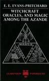 Witchcraft, Oracles and Magic Among the Azande by E.E. Evans-Pritchard