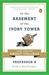 In the Basement of the Ivory Tower: The Truth About College (Paperback)