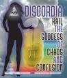 Discordia: Hail the Goddess of Chaos and Confusion