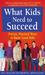 What Kids Need to Succeed: ...