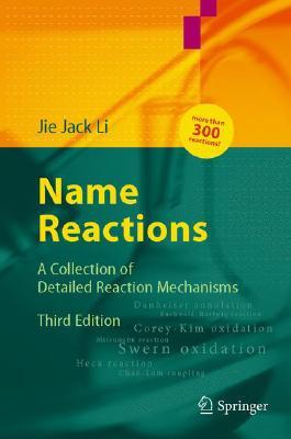 Name reactions. A collection of detailed reaction mechanisms Jie Jack Li