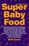 Super Baby Food by Ruth Yaron Super Baby Food by Ruth Yaron