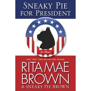 Sneaky Pie for President: A Novel