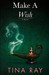 Make a Wish by Tina Ray