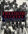 Freedom Walkers: The Story of the Montgomery Bus Boycott