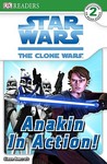 Star Wars The Clone Wars: Anakin in Action! (DK READERS) Star Wars The Clone Wars: Anakin in Action! (DK READERS)