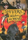 Shivers, Wishes, and Wolves Shivers, Wishes, and Wolves
