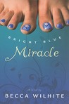 Bright Blue Miracle Bright Blue Miracle