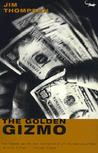 The Golden Gizmo by Jim Thompson The Golden Gizmo by Jim Thompson