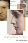 Virginia Woolf's Nose: Essays on Biography Virginia Woolf's Nose: Essays on Biography