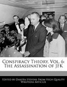 Conspiracy Theory, Vol. 6: The Assassination of JFK