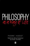 Philosophy As a Way of Life: Spiritual Exercises from Socrates to Foucault